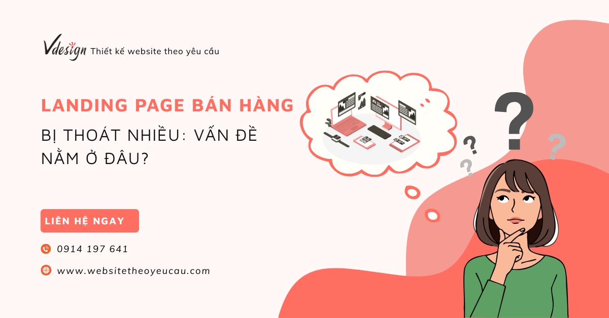 Landing page bán hàng bị thoát nhiều: Vấn đề nằm ở đâu?