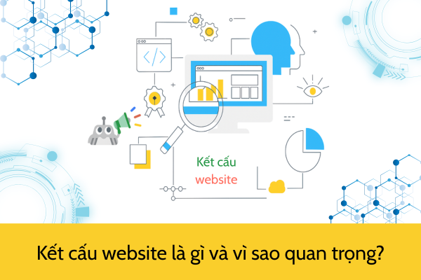 Tìm hiểu kết cấu website và vì sao quan trọng
